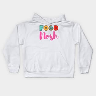 Nosh - Funny Yiddish Quotes Kids Hoodie